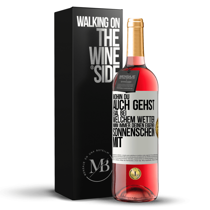 29,95 € Kostenloser Versand | Roséwein ROSÉ Ausgabe Wohin du auch gehst, egal bei welchem Wetter, nimm immer deinen eigenen Sonnenschein mit Weißes Etikett. Anpassbares Etikett Junger Wein Ernte 2024 Tempranillo