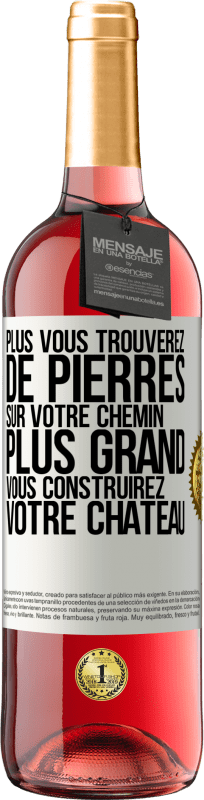 29,95 € | Vin rosé Édition ROSÉ Plus vous trouverez de pierres sur votre chemin, plus grand vous construirez votre château Étiquette Blanche. Étiquette personnalisable Vin jeune Récolte 2024 Tempranillo