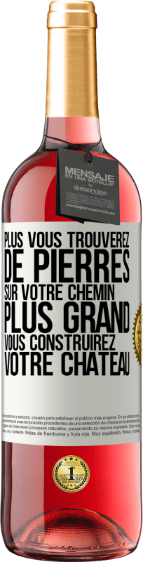 29,95 € | Vin rosé Édition ROSÉ Plus vous trouverez de pierres sur votre chemin, plus grand vous construirez votre château Étiquette Blanche. Étiquette personnalisable Vin jeune Récolte 2025 Tempranillo