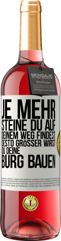29,95 € | Roséwein ROSÉ Ausgabe Je mehr Steine du auf deinem Weg findest, desto größer wirst du deine Burg bauen Weißes Etikett. Anpassbares Etikett Junger Wein Ernte 2025 Tempranillo
