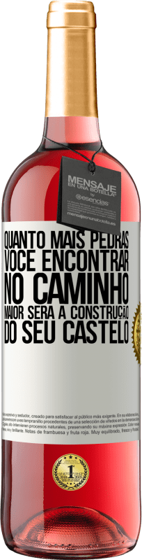 29,95 € | Vinho rosé Edição ROSÉ Quanto mais pedras você encontrar no caminho, maior será a construção do seu castelo Etiqueta Branca. Etiqueta personalizável Vinho jovem Colheita 2025 Tempranillo