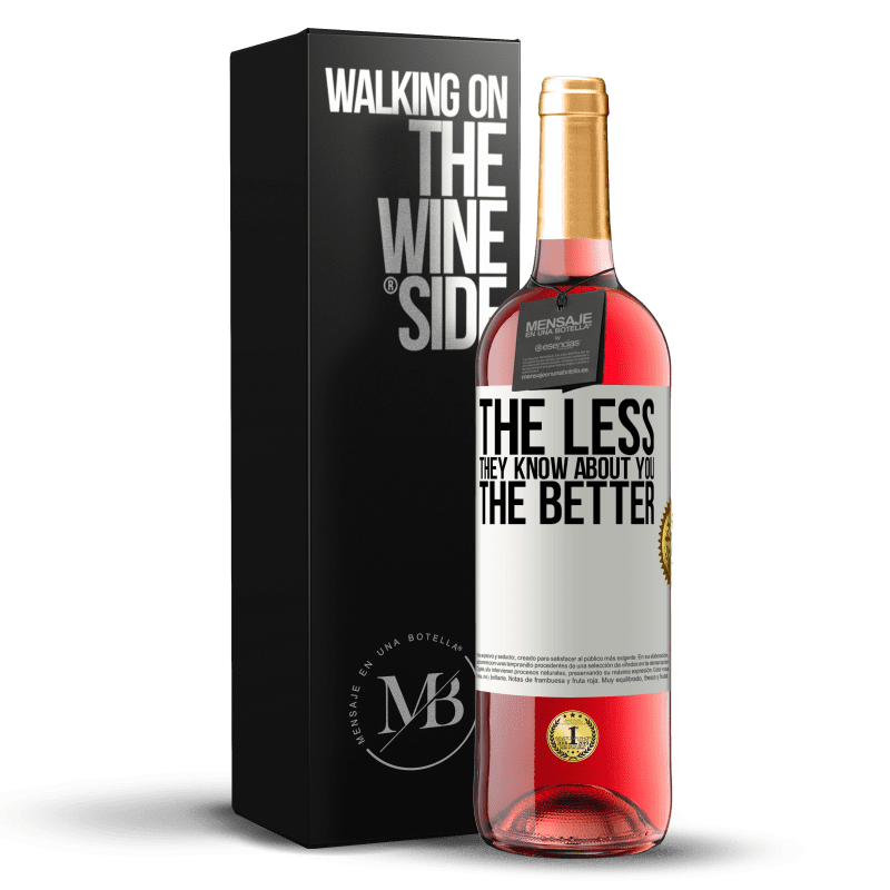 29,95 € Бесплатная доставка | Розовое вино Издание ROSÉ Чем меньше они знают о вас, тем лучше Белая этикетка. Настраиваемая этикетка Молодое вино Урожай 2023 Tempranillo