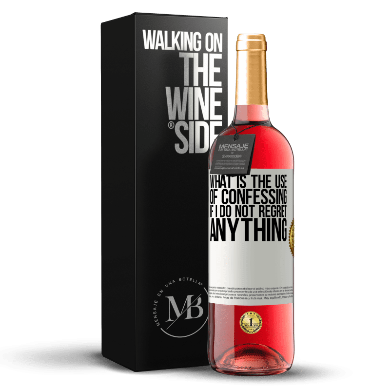 29,95 € Free Shipping | Rosé Wine ROSÉ Edition What is the use of confessing if I do not regret anything White Label. Customizable label Young wine Harvest 2024 Tempranillo