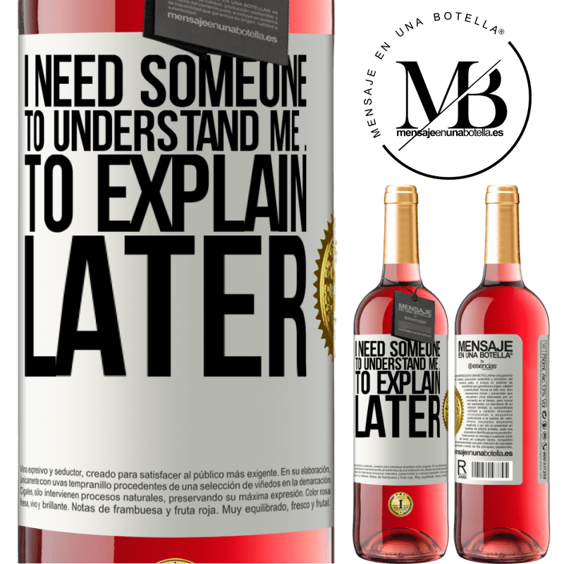 29,95 € Free Shipping | Rosé Wine ROSÉ Edition I need someone to understand me ... To explain later White Label. Customizable label Young wine Harvest 2024 Tempranillo