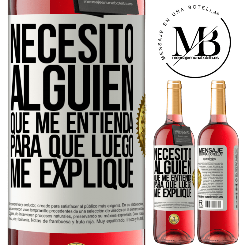 29,95 € Envío gratis | Vino Rosado Edición ROSÉ Necesito alguien que me entienda... Para que luego me explique Etiqueta Blanca. Etiqueta personalizable Vino joven Cosecha 2024 Tempranillo