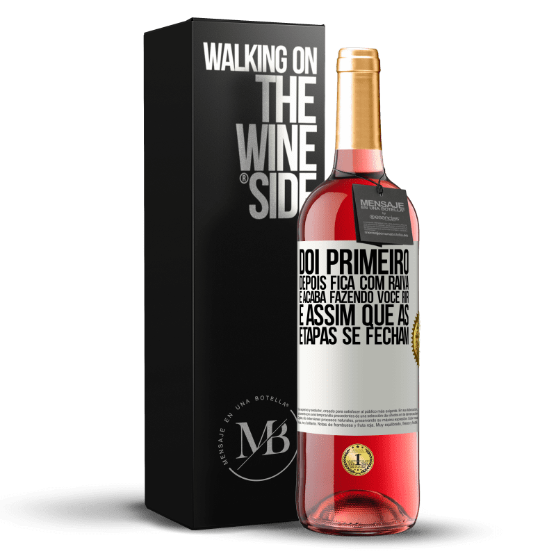 29,95 € Envio grátis | Vinho rosé Edição ROSÉ Dói primeiro, depois fica com raiva e acaba fazendo você rir. É assim que as etapas se fecham Etiqueta Branca. Etiqueta personalizável Vinho jovem Colheita 2024 Tempranillo