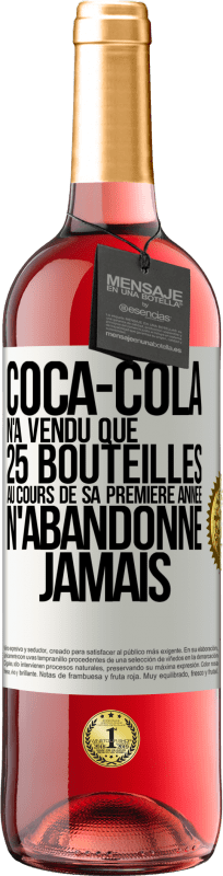 29,95 € Envoi gratuit | Vin rosé Édition ROSÉ Coca-Cola n'a vendu que 25 bouteilles au cours de sa première année. N'abandonne jamais Étiquette Blanche. Étiquette personnalisable Vin jeune Récolte 2025 Tempranillo
