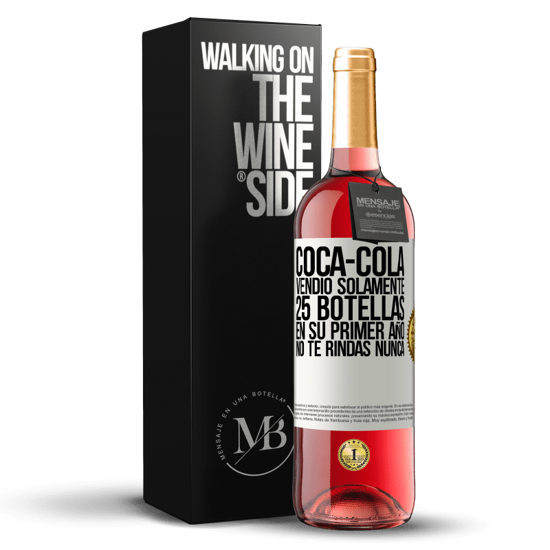 29,95 € Envío gratis | Vino Rosado Edición ROSÉ Coca-Cola vendió solamente 25 botellas en su primer año. No te rindas nunca Etiqueta Blanca. Etiqueta personalizable Vino joven Cosecha 2024 Tempranillo