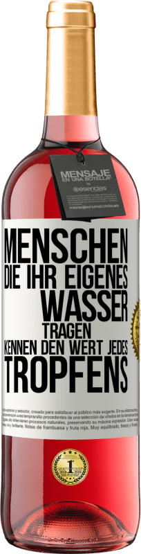 29,95 € | Roséwein ROSÉ Ausgabe Menschen, die ihr eigenes Wasser tragen, kennen den Wert jedes Tropfens Weißes Etikett. Anpassbares Etikett Junger Wein Ernte 2024 Tempranillo