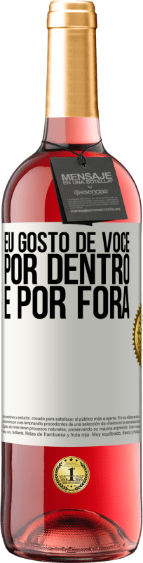 29,95 € | Vinho rosé Edição ROSÉ Eu gosto de você por dentro e por fora Etiqueta Branca. Etiqueta personalizável Vinho jovem Colheita 2024 Tempranillo