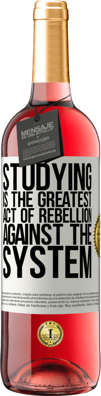 29,95 € Free Shipping | Rosé Wine ROSÉ Edition Studying is the greatest act of rebellion against the system White Label. Customizable label Young wine Harvest 2023 Tempranillo