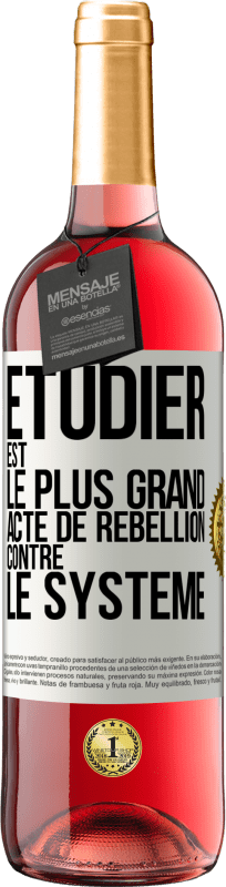 29,95 € | Vin rosé Édition ROSÉ Étudier est le plus grand acte de rébellion contre le système Étiquette Blanche. Étiquette personnalisable Vin jeune Récolte 2025 Tempranillo