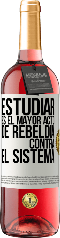 29,95 € | Vino Rosado Edición ROSÉ Estudiar es el mayor acto de rebeldía contra el sistema Etiqueta Blanca. Etiqueta personalizable Vino joven Cosecha 2025 Tempranillo