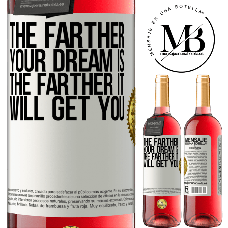 29,95 € Free Shipping | Rosé Wine ROSÉ Edition The farther your dream is, the farther it will get you White Label. Customizable label Young wine Harvest 2021 Tempranillo