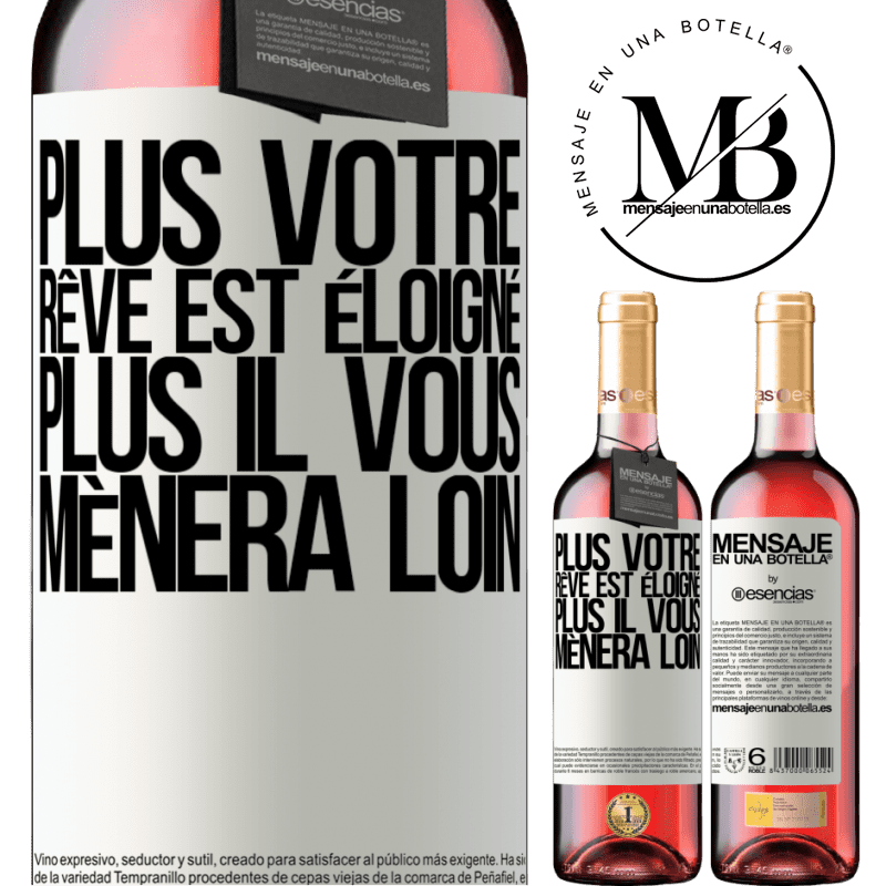 «Plus votre rêve est éloigné, plus il vous mènera loin» Édition ROSÉ