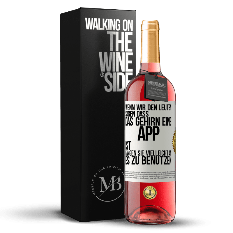 29,95 € Kostenloser Versand | Roséwein ROSÉ Ausgabe Wenn wir den Leuten sagen, dass das Gehirn eine App ist, fangen sie vielleicht an, es zu benutzen Weißes Etikett. Anpassbares Etikett Junger Wein Ernte 2025 Tempranillo