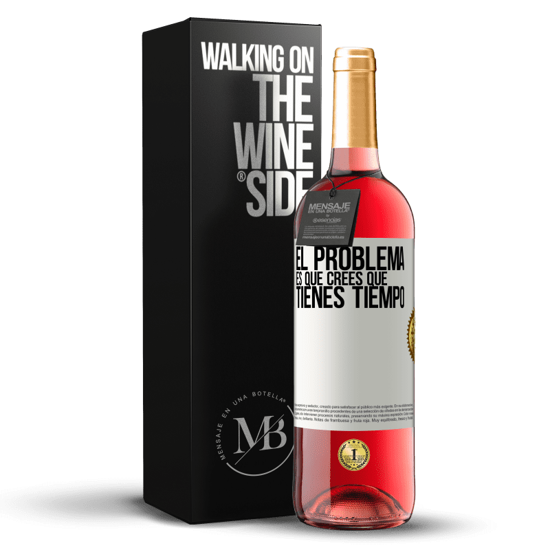 29,95 € Envío gratis | Vino Rosado Edición ROSÉ El problema es que crees que tienes tiempo Etiqueta Blanca. Etiqueta personalizable Vino joven Cosecha 2024 Tempranillo