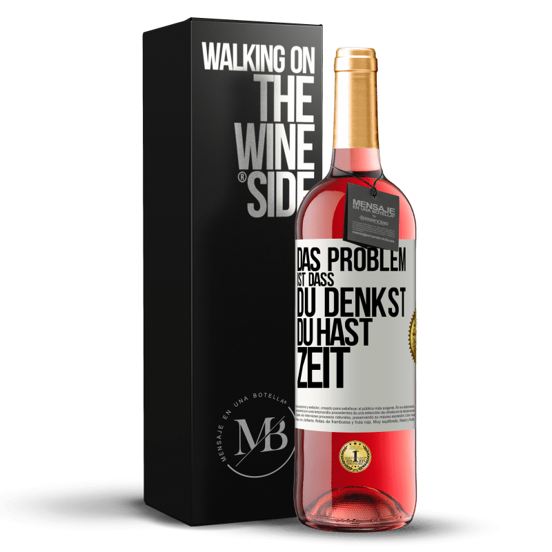 29,95 € Kostenloser Versand | Roséwein ROSÉ Ausgabe Das Problem ist, dass du denkst, du hast Zeit Weißes Etikett. Anpassbares Etikett Junger Wein Ernte 2024 Tempranillo