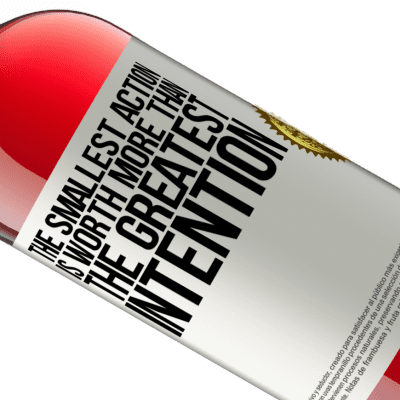 Unique & Personal Expressions. «The smallest action is worth more than the greatest intention» ROSÉ Edition