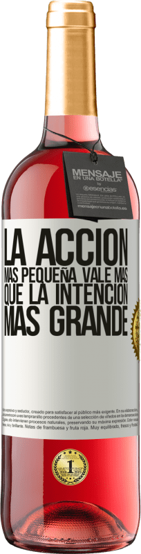 29,95 € Envío gratis | Vino Rosado Edición ROSÉ La acción más pequeña vale más que la intención más grande Etiqueta Blanca. Etiqueta personalizable Vino joven Cosecha 2025 Tempranillo