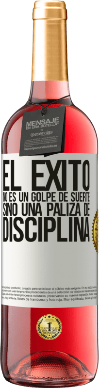 Envío gratis | Vino Rosado Edición ROSÉ El éxito no es un golpe de suerte, sino una paliza de disciplina Etiqueta Blanca. Etiqueta personalizable Vino joven Cosecha 2023 Tempranillo