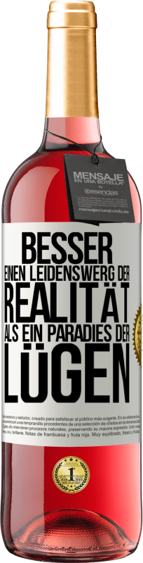 29,95 € Kostenloser Versand | Roséwein ROSÉ Ausgabe Besser einen Leidenswerg der Realität als ein Paradies der Lügen Weißes Etikett. Anpassbares Etikett Junger Wein Ernte 2025 Tempranillo