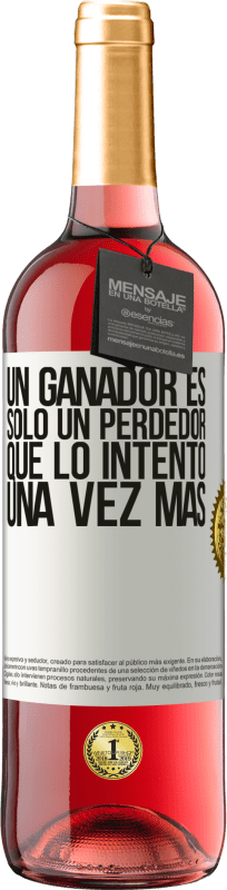 29,95 € | Vino Rosado Edición ROSÉ Un ganador es solo un perdedor que lo intentó una vez más Etiqueta Blanca. Etiqueta personalizable Vino joven Cosecha 2025 Tempranillo