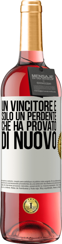 29,95 € | Vino rosato Edizione ROSÉ Un vincitore è solo un perdente che ha provato di nuovo Etichetta Bianca. Etichetta personalizzabile Vino giovane Raccogliere 2024 Tempranillo