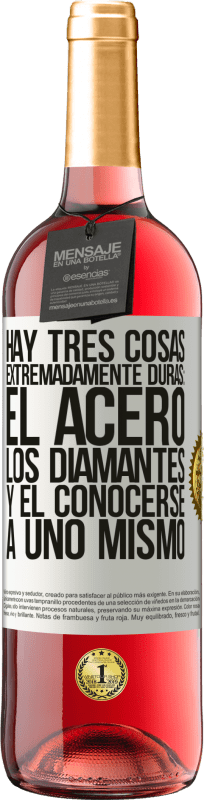 29,95 € | Vino Rosado Edición ROSÉ Hay tres cosas extremadamente duras: el acero, los diamantes, y el conocerse a uno mismo Etiqueta Blanca. Etiqueta personalizable Vino joven Cosecha 2025 Tempranillo