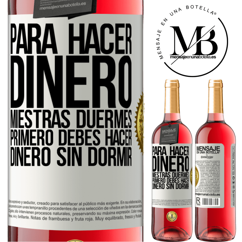 29,95 € Envío gratis | Vino Rosado Edición ROSÉ Para hacer dinero miestras duermes, primero debes hacer dinero sin dormir Etiqueta Blanca. Etiqueta personalizable Vino joven Cosecha 2025 Tempranillo