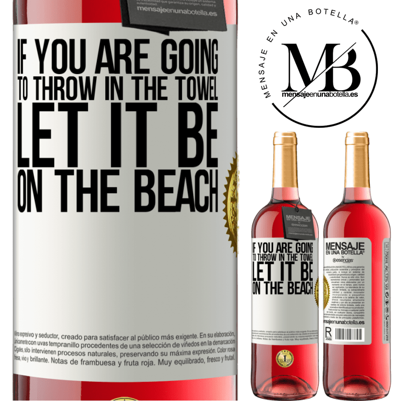 24,95 € Free Shipping | Rosé Wine ROSÉ Edition If you are going to throw in the towel, let it be on the beach White Label. Customizable label Young wine Harvest 2021 Tempranillo