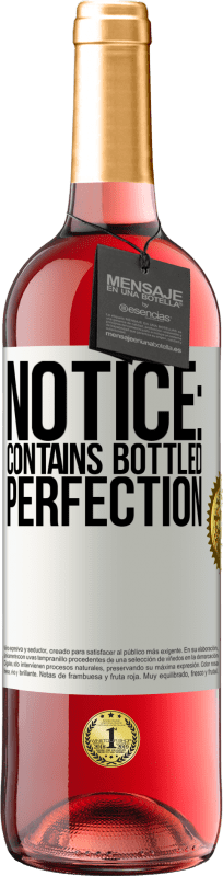 «Notice: contains bottled perfection» ROSÉ Edition