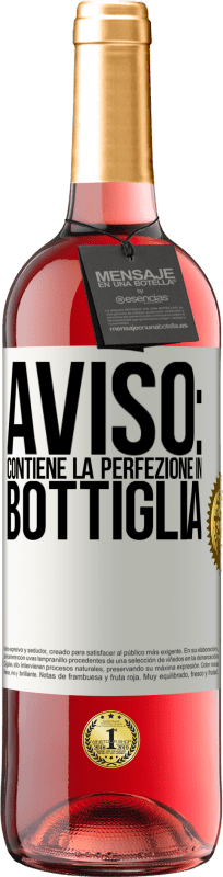 «Avviso: contiene la perfezione in bottiglia» Edizione ROSÉ