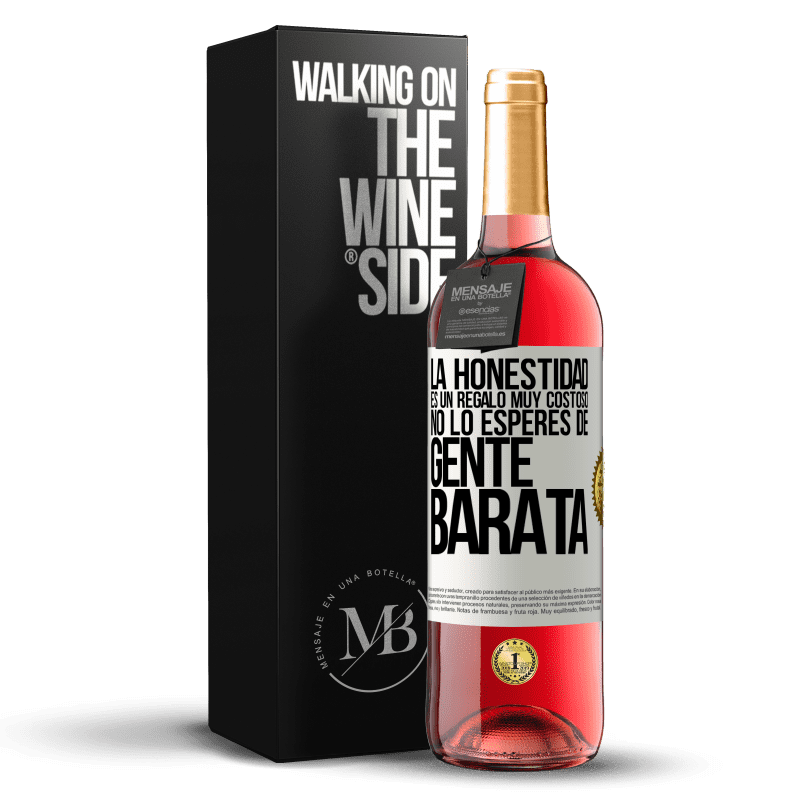 29,95 € Envío gratis | Vino Rosado Edición ROSÉ La honestidad es un regalo muy costoso. No lo esperes de gente barata Etiqueta Blanca. Etiqueta personalizable Vino joven Cosecha 2024 Tempranillo