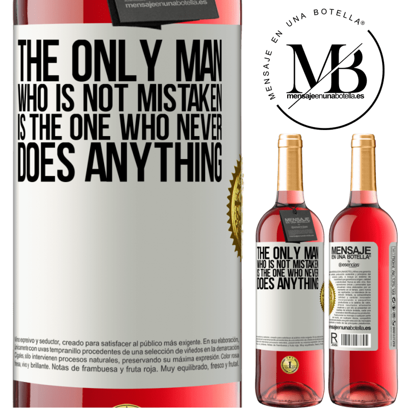 29,95 € Free Shipping | Rosé Wine ROSÉ Edition The only man who is not mistaken is the one who never does anything White Label. Customizable label Young wine Harvest 2021 Tempranillo