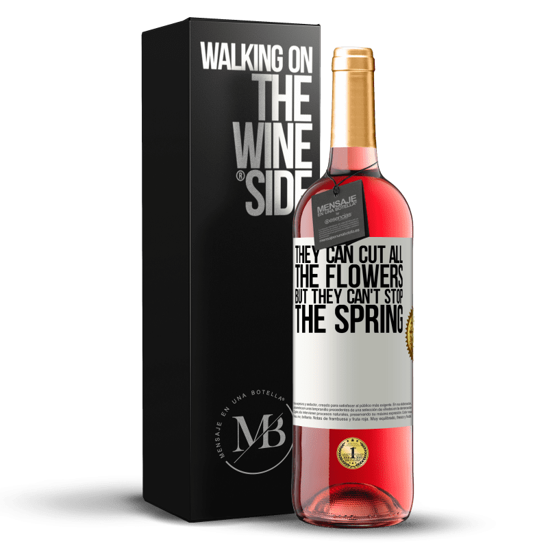 29,95 € Free Shipping | Rosé Wine ROSÉ Edition They can cut all the flowers, but they can't stop the spring White Label. Customizable label Young wine Harvest 2021 Tempranillo