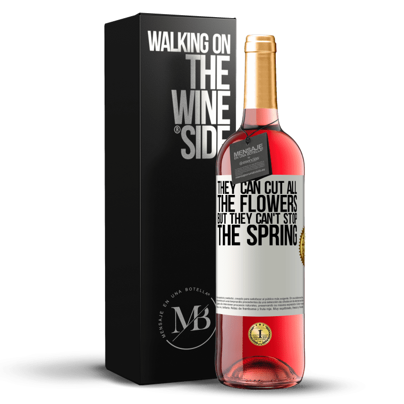 29,95 € Free Shipping | Rosé Wine ROSÉ Edition They can cut all the flowers, but they can't stop the spring White Label. Customizable label Young wine Harvest 2024 Tempranillo