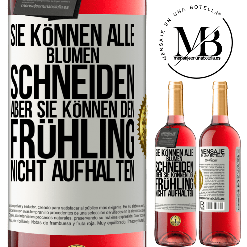 29,95 € Kostenloser Versand | Roséwein ROSÉ Ausgabe Sie können alle Blumen schneiden, aber sie können den Frühling nicht aufhalten Weißes Etikett. Anpassbares Etikett Junger Wein Ernte 2024 Tempranillo