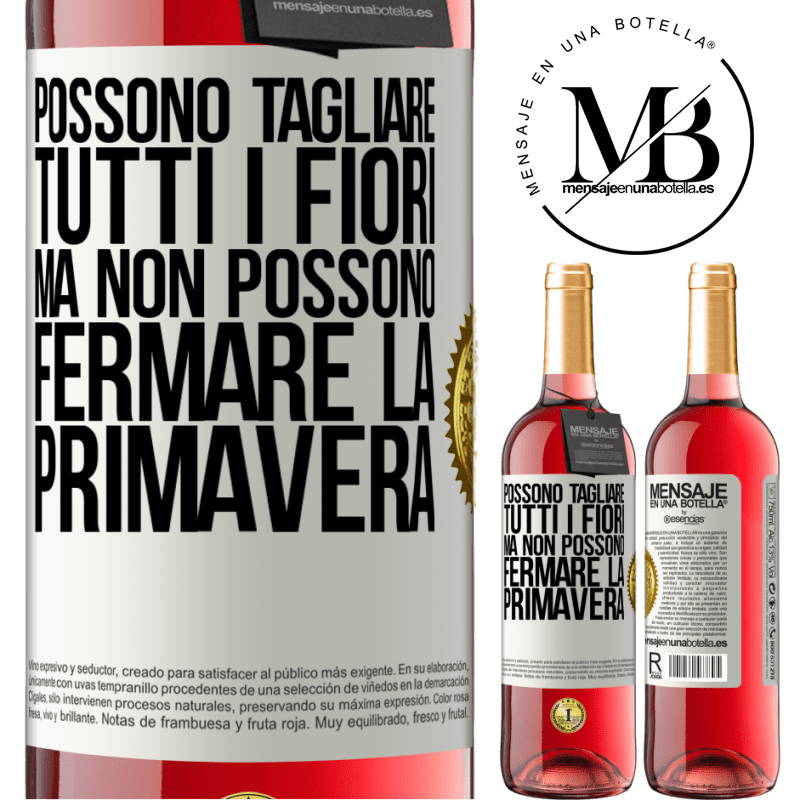 29,95 € Spedizione Gratuita | Vino rosato Edizione ROSÉ Possono tagliare tutti i fiori, ma non possono fermare la primavera Etichetta Bianca. Etichetta personalizzabile Vino giovane Raccogliere 2024 Tempranillo