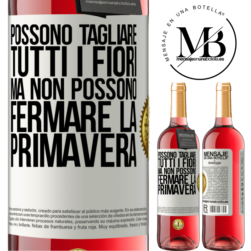 29,95 € Spedizione Gratuita | Vino rosato Edizione ROSÉ Possono tagliare tutti i fiori, ma non possono fermare la primavera Etichetta Bianca. Etichetta personalizzabile Vino giovane Raccogliere 2025 Tempranillo