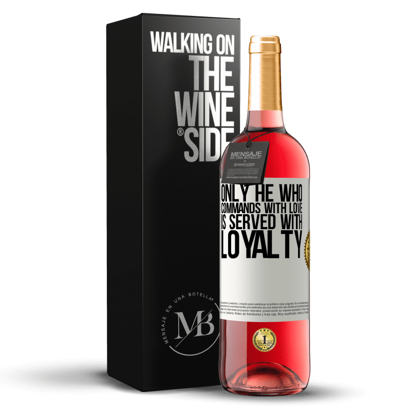 29,95 € Free Shipping | Rosé Wine ROSÉ Edition Only he who commands with love is served with loyalty White Label. Customizable label Young wine Harvest 2022 Tempranillo