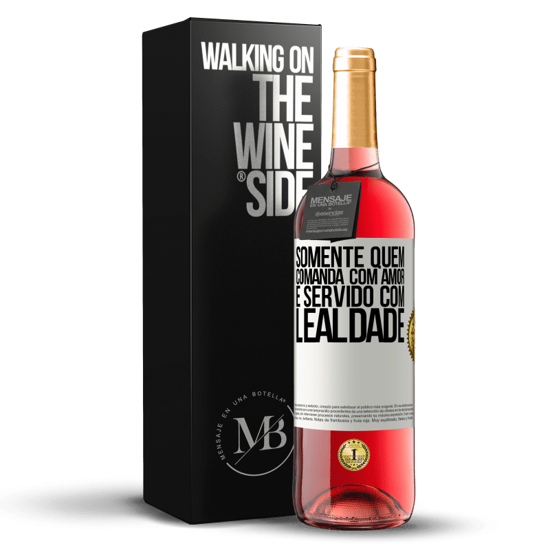 29,95 € Envio grátis | Vinho rosé Edição ROSÉ Somente quem comanda com amor é servido com lealdade Etiqueta Branca. Etiqueta personalizável Vinho jovem Colheita 2024 Tempranillo