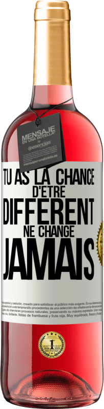 29,95 € Envoi gratuit | Vin rosé Édition ROSÉ Tu as la chance d'être différent. Ne change jamais Étiquette Blanche. Étiquette personnalisable Vin jeune Récolte 2025 Tempranillo