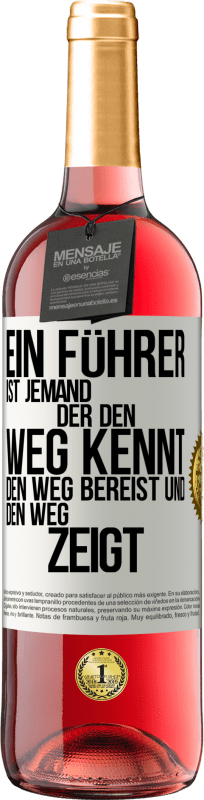 29,95 € | Roséwein ROSÉ Ausgabe Ein Führer ist jemand, der den Weg kennt, den Weg bereist und den Weg zeigt Weißes Etikett. Anpassbares Etikett Junger Wein Ernte 2024 Tempranillo