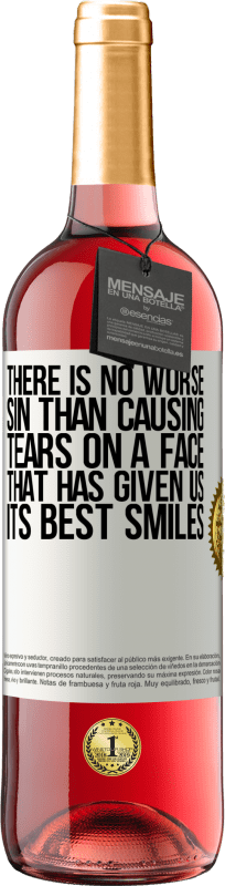 «There is no worse sin than causing tears on a face that has given us its best smiles» ROSÉ Edition