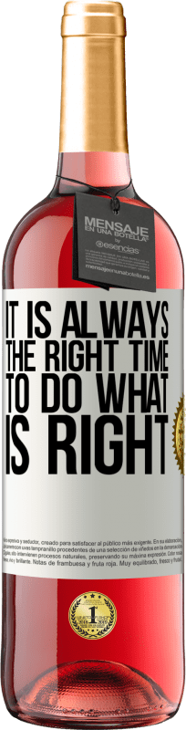 29,95 € Free Shipping | Rosé Wine ROSÉ Edition It is always the right time to do what is right White Label. Customizable label Young wine Harvest 2025 Tempranillo