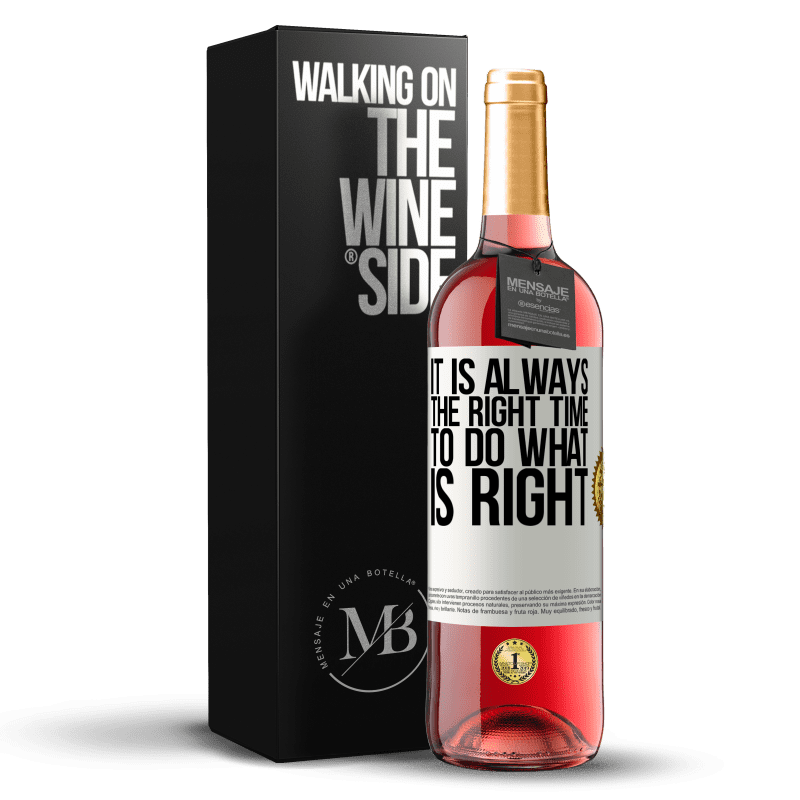 29,95 € Бесплатная доставка | Розовое вино Издание ROSÉ Это всегда подходящее время, чтобы делать то, что правильно Белая этикетка. Настраиваемая этикетка Молодое вино Урожай 2023 Tempranillo