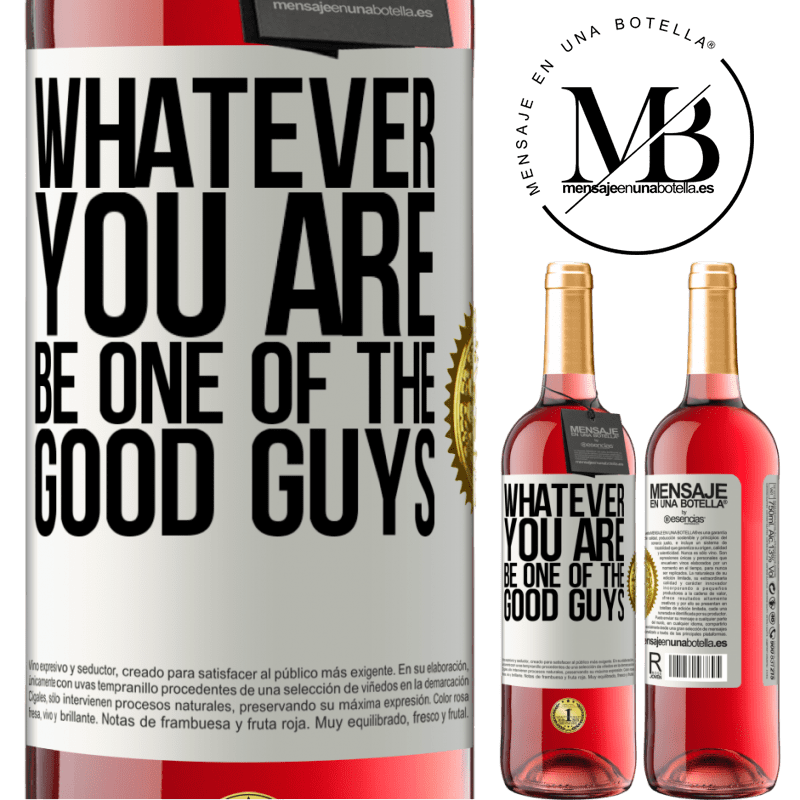 24,95 € Free Shipping | Rosé Wine ROSÉ Edition Whatever you are, be one of the good guys White Label. Customizable label Young wine Harvest 2021 Tempranillo