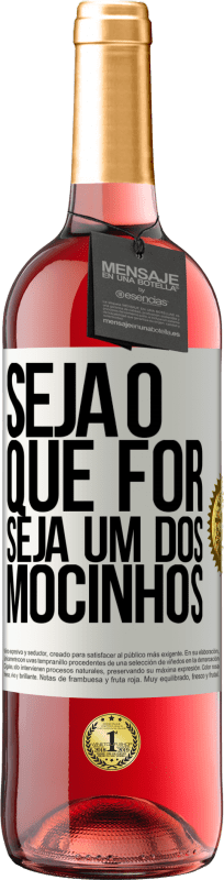 29,95 € | Vinho rosé Edição ROSÉ Seja o que for, seja um dos mocinhos Etiqueta Branca. Etiqueta personalizável Vinho jovem Colheita 2025 Tempranillo