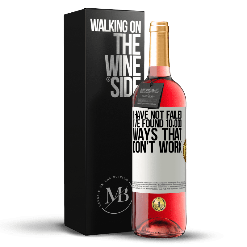 29,95 € Free Shipping | Rosé Wine ROSÉ Edition I have not failed. I've found 10,000 ways that don't work White Label. Customizable label Young wine Harvest 2022 Tempranillo